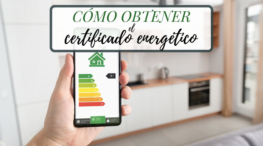 Cómo obtener el certificado energético de tu vivienda paso a paso